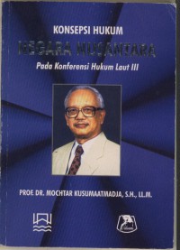 Image of Konsepsi Hukum Negara Nusantara pada Konferensi Hukum Laut III